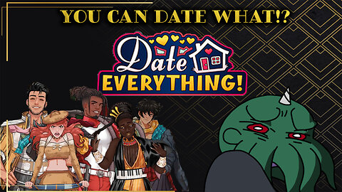 You Can Date WHAT!? Date Everything!