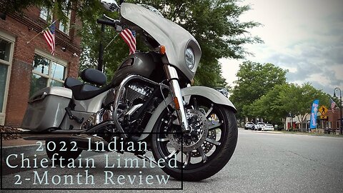 2022 Indian Chieftain Limited 2-Month Review
