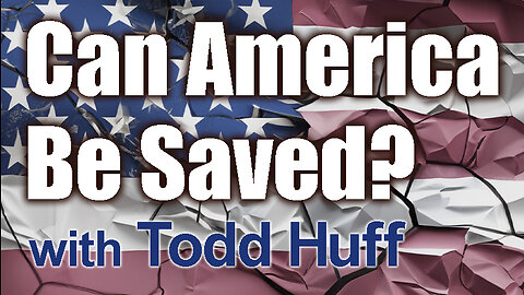 Can America Be Saved? - Todd Huff on LIFE Today Live
