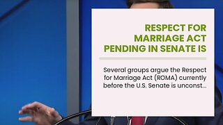 Respect for Marriage Act pending in Senate is raising constitutional concerns