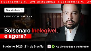 Bolsonaro Inelegível! E Agora? LIVE COM WHISKY!