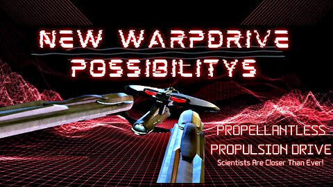Breakthrough 🪙 NEW WARPDRIVE POSSIBILITYS | Scientists Are Closer Than Ever!