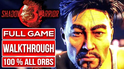 SHADOW WARRIOR 3 Gameplay Walkthrough FULL GAME No Commentary (All Orbs Upgrades)