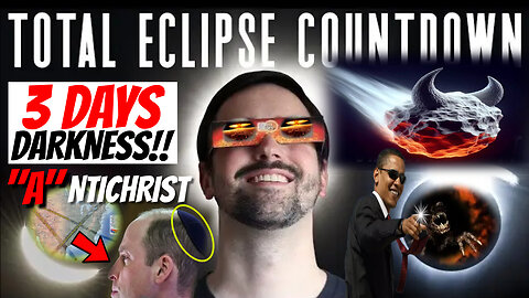 Total Solar Eclipse Countdown = 3 Days of DARKNESS The AMERIGEDDON & Antichrist Revel satan Cast Out