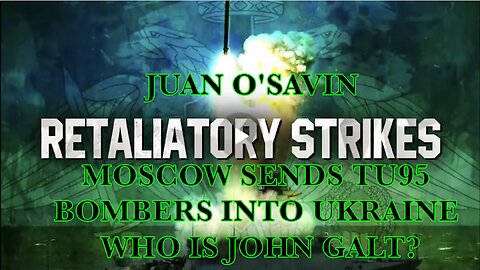 JUAN O'SAVIN- MOSCOW STRIKES BACK-HAS USA, NATO, UK CROSSED A BRIDGE TO FAR? TY JGANON, SGANON