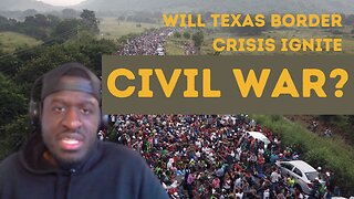 Civil War Ignited by Texas Border Crisis? | Biden's Weakness and Greg Abbott's Strength