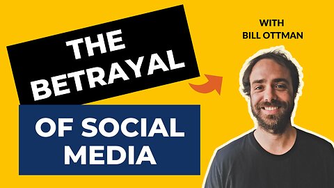 The Betrayal Of SOCIAL Media