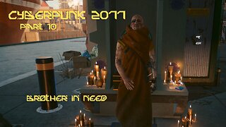 Cyberpunk 2077 Part 10 - Brother In Need