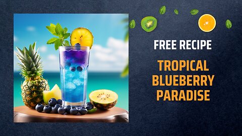 Free Tropical Blueberry Paradise Recipe 🏝️🍹+ Healing Frequency🎵