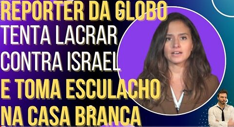 Jornalista da Globo tenta lacrar contra Israel e toma esculacho ao vivo! By OiLuiz