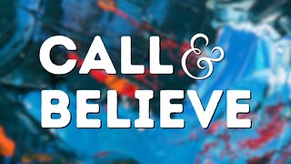 Call & Believe