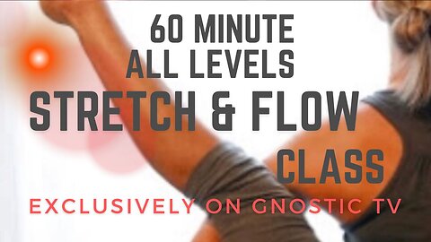 60 Minutes All Levels Stretch & Flow Class