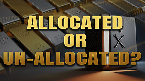 Understanding the difference between allocated and un-allocated metals