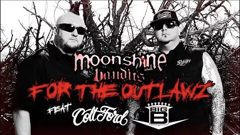 Moonshine Bandits - "For The Outlawz" featuring Colt Ford & Big B (from Whiskey & Women)