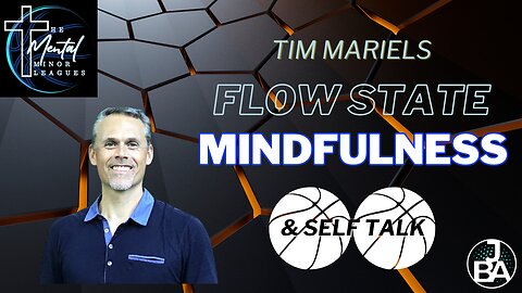 Tim Mariels CLP, NLP, The flow state. Presence. Positive self talk