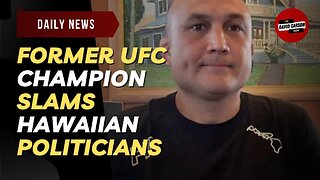 Former UFC Champion Slams Hawaiian Politicians