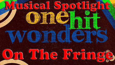 Musical Spotlight Episode 6 | On The Fringe | One Hit Wonders 70's