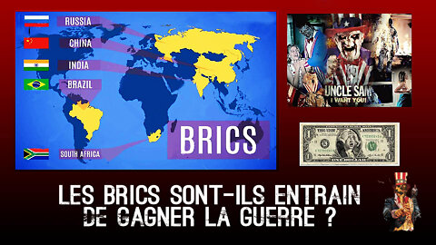 Les BRICS "sont entrain" de gagner la guerre ... (Hd 720) Autre lien au descriptif
