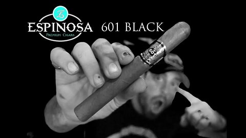 601 Black | Re-Released | Espinosa Cigars