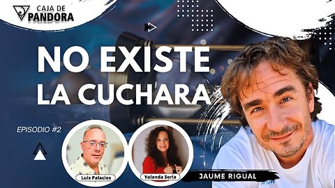 No Existe la Cuchara con Jaume Rigual. Tertulia con Yolanda Soria y Luis Palacios