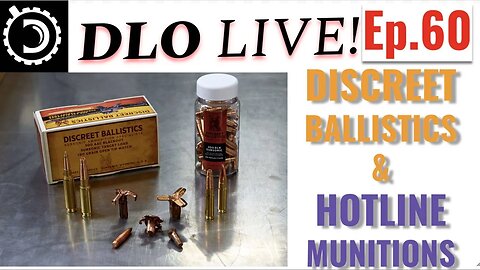 DLO Live! Ep. 60 Discreet Ballistics