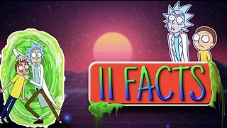 The Hilarious World of Rick and Morty - 11 Facts