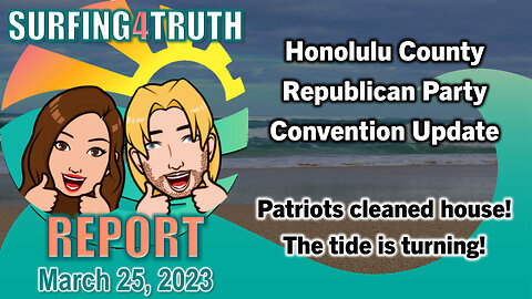 Surfing4truth Report #5 | March 25, 2023 | The tide is turning!