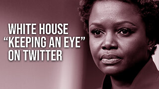 RIDICULOUS: White House "Keeping An Eye" on Twitter