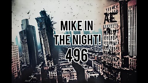 Mike in the night! E496, Skyscraper Dark Ages Ahead , Government confirms horrific figures on COVID Vaccine Deaths: 1 in 482 died within a month, Youth dying in Mass, Wars Ahead
