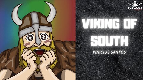 Vinicius Santos - Viking of South - EP004 FLY Cast
