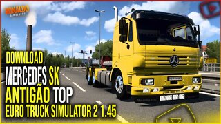 ▶️CAMINHÃO ANTIGO MERCEDES SK EURO TRUCK SIMULATOR 2 1.45