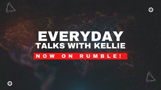 Everyday Talks With Kellie: we are back!