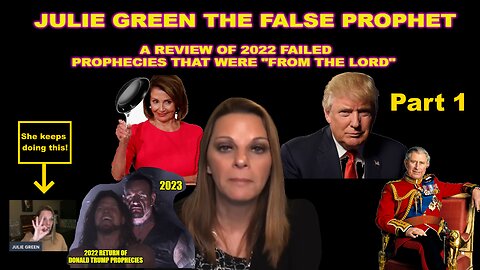 Part 1 Julie Green False & Failed Prophecies of 2022.