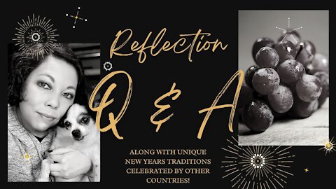 Reflection Q&A for 2021 w/ Unique New Years Traditions Celebrated by Other Countries