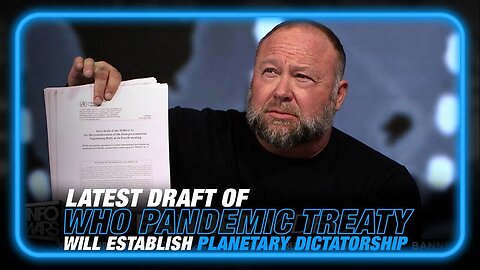 Latest Draft of the W.H.O. Pandemic Treaty Will Establish a Planetary Dictatorship Controlling Every Facet of Our Lives!