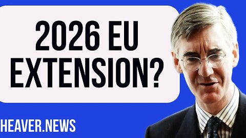 Mogg Brexit Plan Delayed By 2026 EXTENSION?