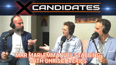 Chriscoveries Interview - Mar Mari Emmanuel Stabbing - XCandidates Ep112
