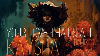 Kaysha - Your love that's all - Makita Remix