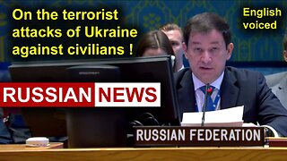 On the terrorist attacks of Ukraine against civilians! Russia, UN Security Council