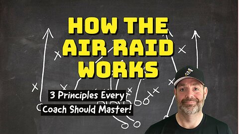 How the Air Raid Works: 3 Basic Principles Every Coach Should Master