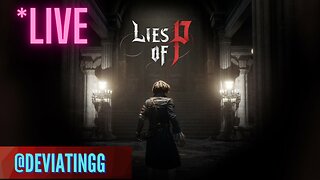 【FIRST PLAYTHROUGH】LIES OF P