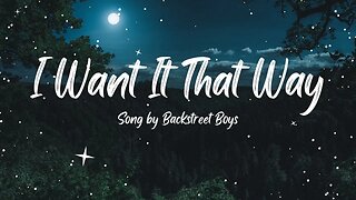 Backstreet Boys - I Want It That Way (Lyrics)