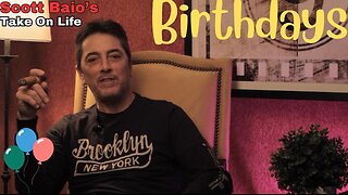 Scott Baio's Take On Life - Birthdays