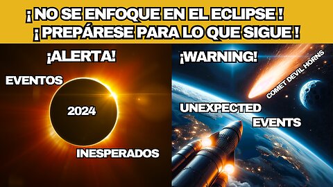 ¡No se enfoque en el eclipse! ¡Prepárese para lo que sigue!