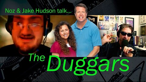 Noz & Jake Hudson talk about the Duggars