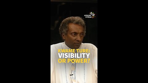 KWAME TURE: VISIBILITY OR POWER