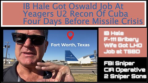 IB Hale Got Oswald U2 Recon Job For Cuba Four Days Before Cuban Missile Crisis