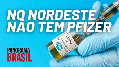 Covid no Nordeste e municípios que não vão receber a Pfizer - Panorama Brasil nº 537 - 20/05/21