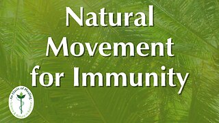 Natural Movement for Immunity