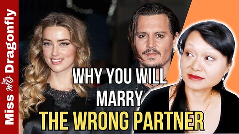 Why You Will Marry The Wrong Partner